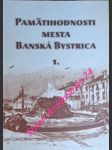 Pamätihodnosti mesta banská bystrica 1. - kolektiv autorů - náhled