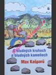 O bludných kruhoch a bludných kameňoch - kašparů max - náhled