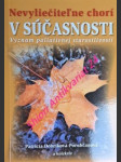 Nevyliečitelne chorí v súčasnosti - význam paliatívnej starostlivosti - dobríková-porubčanová patricia - náhled