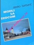 Modli sa srdcom - modlitebná príručka - barbarić slavko - náhled