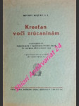 Kresťan voči zrúcaninám - konferencie, prednesené v parižskom notre-dame vo velkom poste roku 1946 - riquet michel, s.j. - náhled