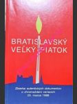 BRATISLAVSKÝ VELKÝ PIATOK - Zbierka autentických dokumentov o zhromaždení veriacich 25. marca 1988 - KOREC Ján Chryzostom - náhled