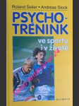 Psycho-trénink ve sportu i v životě - seiler roland / stock andreas - náhled