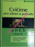 Cvičíme pro zdraví a pohodu aneb jsme fit - kubálková ludmila mudr., csc. - náhled