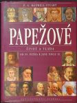 Papežové: Život a vláda od sv. Petra k Janu Pavlu II. - náhled