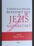 Ježiš nazaretský - prológ - ježišovo detstvo - ratzinger josef - náhled