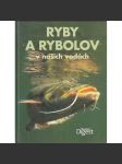 Ryby a rybolov v našich vodách [Obsah: rybářství, rybníky, řeky, ale i recepty - rybí kuchařka] - náhled