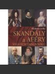 Skandály a aféry velkých panovníků [Obsah: Marie Terezie, František Josef I., Jana z Arku, Ivan Hrozný, Ludvík XIV., Rudolf II., korunní princ Rudolf, templáři, Rasputin] - náhled