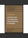 Anfänge der historischen Überlieferung in Böhmen. Ein Beitrag zum vergleichenden Studium der mittelalterlichen Sängerepen [= Ostmitteleuropa in Vergangenheit und Gegenwart; 18] [historie, mýty, pověsti, báje, Čechy] - náhled