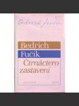 Čtrnáctero zastavení (vzpomínkové medailony - Mácha, Deml, Čapek, Šalda, Florian, Holan, Čep, Březina ad.) - Bedřich Fučík - náhled