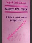 Radost být ženou a čím k tomu může přispět muž - trobischová ingrid - náhled