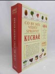 Co by měl vědět správný kuchař: 484 rad, tipů, triků a technik jak si usnadnit práci v kuchyni - náhled