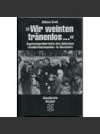 Wir weinten tränenloss... Augenzeugenberichte des jüdischen Sonderkommandos in Auschwitz [holocaust; Osvětim] - náhled