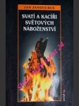 Svatí a kacíři světových náboženství - jandourek jan - náhled