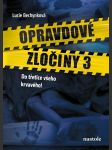 Opravdové zločiny 3 bechynková lucie - náhled