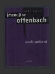 Jmenuji se Offenbach aneb sněžení - náhled