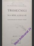 Trosečníci na kře ledové - běhounek františek - náhled