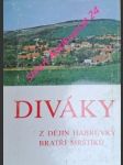 Diváky - z dějin habrůvky bratří mrštíků - čapka františek / dvořáková hana / jaroš jiří / skutil jan / unger josef / vermouzek rostislav - náhled