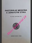 Pastorální medicína a zdravotní etika - slabý adolf prof. mudr. drsc. - náhled