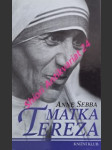 Matka tereza - pozadí mýtu - sebbová anne - náhled