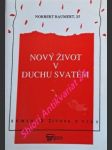 Nový život v duchu svatém - seminář života z víry - baumert norbert sj - náhled