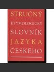 Stručný etymologický slovník jazyka českého - náhled