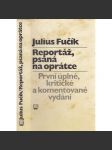 Reportáž, psaná na oprátce [Fučík - první úplné, kritické a komentované vydání] - náhled