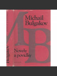 Novely a povídky - Bulgakov [Diaboliáda, Osudná vejce, Psí srdce, Dům č. 13, Zápisky na manžetách, Zápisky mladého lékaře, Požár v chánově sídle, Traktát o bydlení, Pojízdný byt, Zápal mozku, Živá voda, Bludný Holanďan, Odporný typ; Knihovna klasiků] - náhled