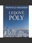 Ledové póly - věčný běh o závod na konec světa (Reinhold Messner) - náhled