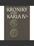 Kroniky doby Karla IV. [Karel IV. - Vlastní životopis, Kronika František Pražský, Beneš Krabice z Weitmile, Přibík Pulkava z Radenína, Marignola, Neplach] - náhled