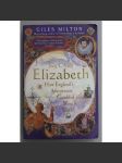 Big Chief Elizabeth. How England's Adventurers Gambled and Won the New World (Ve službách královny Alžběty. Jak Angličané dobývali Nový svět; historie, Amerika, Alžbeta I.) - náhled