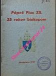 Pápež pius xii. 25 rokov biskupom - bucko vojtech - náhled