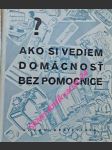 Ako si vediem domácnosť bez pomocnice - úsporné a účelné vedenie domácnosti - vajsábelová anna / dipl.sc. pol. kurtha v.h. - náhled