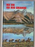 Na jih od Rio Grande - náhled