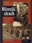 Včerejší strach: jaké to bylo mezi čechy a němci? a jaké to bude ... - náhled