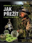 Příručka speciálních jednotek.Jak přežít v zajetí a na útěku - náhled