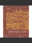 Pražské zvony [Praha, kostely, výtvarná výzdoba zvonů, nápisy, přepisy nápisů, zvonaři, zvonařství, kovolijecké řemeslo, kampanologie, rejstřík dochovaných pražských zvonů] - náhled