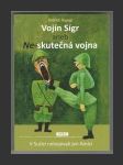 Vojín Sígr aneb Ne-skutečná vojna - náhled