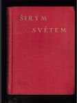 Širým světem (Zeměpisný měsíčník). roč. XII. - náhled