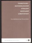 Teoreticko-metodologické výhledy současné lingvistiky lehečková eva, chromý jan eds. - náhled