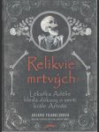 Relikvie mrtvých - Lékařka Adélie hledá důkazy o smrti krále Artuše - náhled