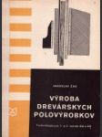 Výroba drevárskych polovýrobkov - náhled