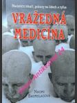 Vražedná medicína - nacističtí lékaři, pokusy na lidech a tyfus - baumslagová naomi - náhled