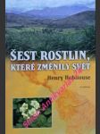 Šest rostlin, které změnily svět - hobhouse henry - náhled