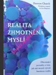 REALITA ZHMOTNĚNÁ MYSLÍ - Ohromující poznatky o tom, jak náš mozek vytváří hmotnou realitu - CHURCH Dawson - náhled