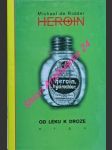 Heroin - od léku k droze - ridder michel de - náhled