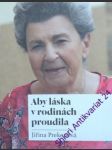 Aby láska v rodinách proudila - prekopová jiřina - náhled