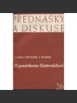 O presidentu Gottwaldovi (Přednášky a diskuse) - (levicová literatura, Klement Gottwald) - náhled