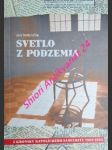 SVETLO Z PODZEMIA - Z kroniky katolíckeho samizdatu 1969 - 1989 - ŠIMULČÍK Ján - náhled