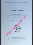 KAPITULY KANONIKOV - Zborník príspevkov monotematického seminára s medzinárodnou účasťou z cirkevných dejín - Košice 13. marca 2003 - Kolektiv autorů - náhled